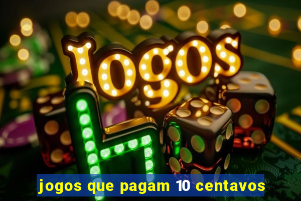 jogos que pagam 10 centavos